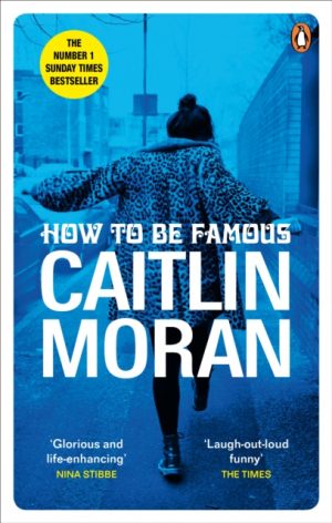 How to be Famous : The laugh-out-loud Richard & Judy Book Club bestseller to read this summer