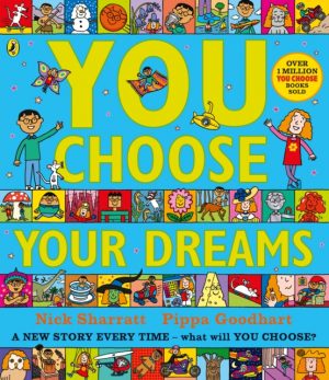 You Choose Your Dreams : A new story every time – what will YOU choose?