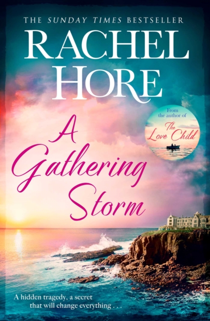A Gathering Storm : A gripping story of all-consuming love from the million-copy bestselling author of The Hidden Years
