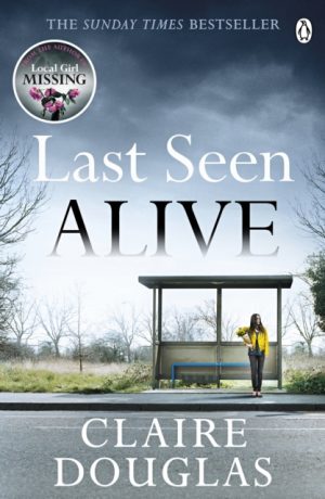 Last Seen Alive : The twisty thriller from the author of THE COUPLE AT NO 9