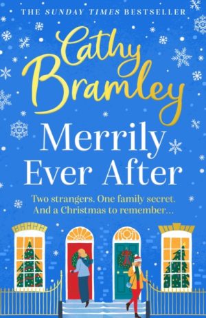 Merrily Ever After : The latest cosy and romantic Christmas book from Sunday Times bestseller Cathy Bramley
