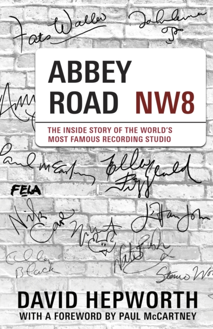 Abbey Road : The Inside Story of the World's Most Famous Recording Studio  (with a foreword by Paul McCartney) - Plackitt & Booth Booksellers