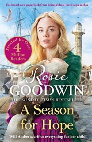 A Season for Hope : The heartwarming tale from Britain's best-loved saga author