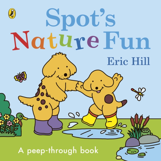 Spot’s Nature Fun : A Peep-Through Book