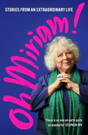 Oh Miriam! : Stories from an Extraordinary Life