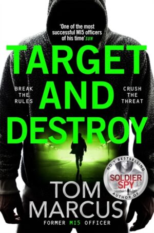 Target and Destroy : Former MI5 Officer Tom Marcus Returns With a Pulse-Pounding Espionage Thriller
