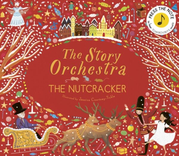 The Story Orchestra: The Nutcracker : Press the note to hear Tchaikovsky's music Volume 2