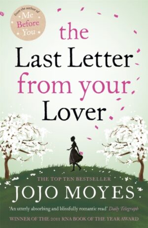 The Last Letter from Your Lover : A love story for the ages from international bestseller, Jojo Moyes