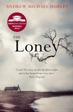 The Loney : The unnerving folk horror bestseller from the author of Starve Acre