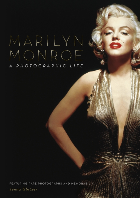 Marilyn Monroe : A Photographic Life - Featuring Rare Photographs and ...