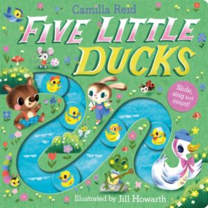 Five Little Ducks : A Nursery Rhyme Counting Book for Toddlers