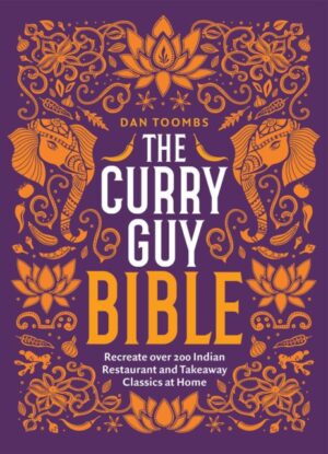The Curry Guy Bible : Recreate Over 200 Indian Restaurant and Takeaway Classics at Home