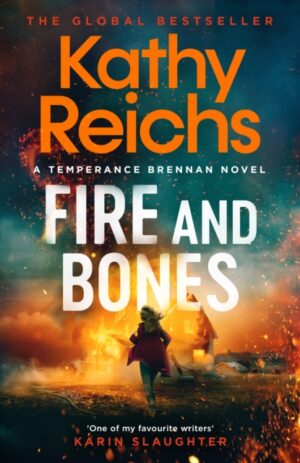 Fire and Bones : 'Reichs at her very best' (Mail)