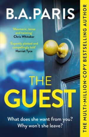 The Guest : a thriller that grips from the first page to the last, from the author of When I Kill You