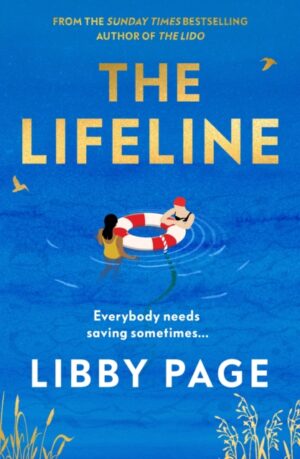The Lifeline : The big-hearted and life-affirming summer read about the power of friendship
