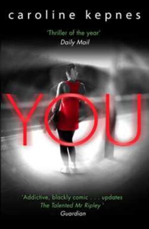 You : a absolutely addictive serial killer thriller! Now a major Netflix series : 1