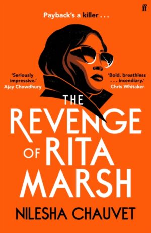 The Revenge of Rita Marsh : A gripping, deliciously dark psychological thriller, 'one of 2024’s most impressive and thought-provoking debuts'