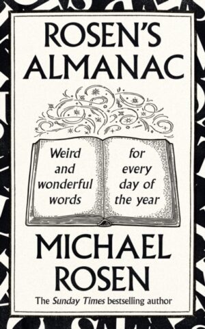 Rosen’s Almanac : Weird and wonderful words for every day of the year