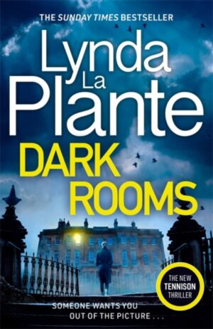 Dark Rooms : The brand new Jane Tennison thriller from The Queen of Crime Drama