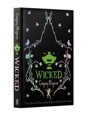Wicked : the inspiration for the smash hit musical and the upcoming major motion picture