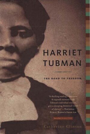 Harriet Tubman : The Road to Freedom