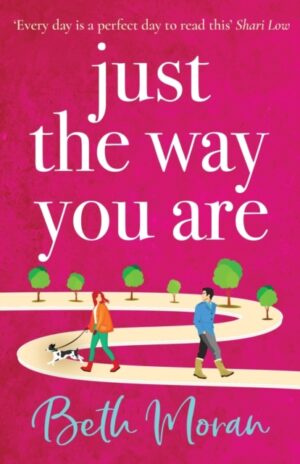 Just The Way You Are : The TOP 10 bestselling, uplifting, feel-good read
