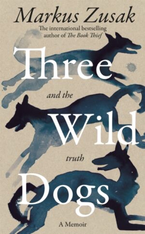 Three Wild Dogs (and the truth) : A Memoir