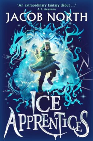 Ice Apprentices : A BREATHTAKING new children's fantasy series Volume 1