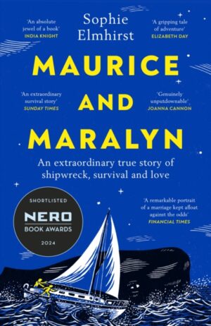 Maurice and Maralyn : An extraordinary true story of shipwreck, survival and love