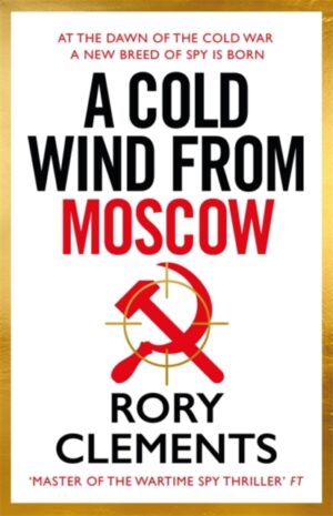 A Cold Wind From Moscow : The brand new 2025 thriller from the master of spy fiction