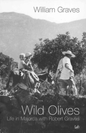 Wild Olives : Life in Majorca With Robert Graves