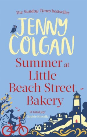 Summer at Little Beach Street Bakery : From the bestselling author of feel-good romance