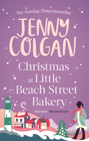 Christmas at Little Beach Street Bakery : From the bestselling author of feel-good festive fiction