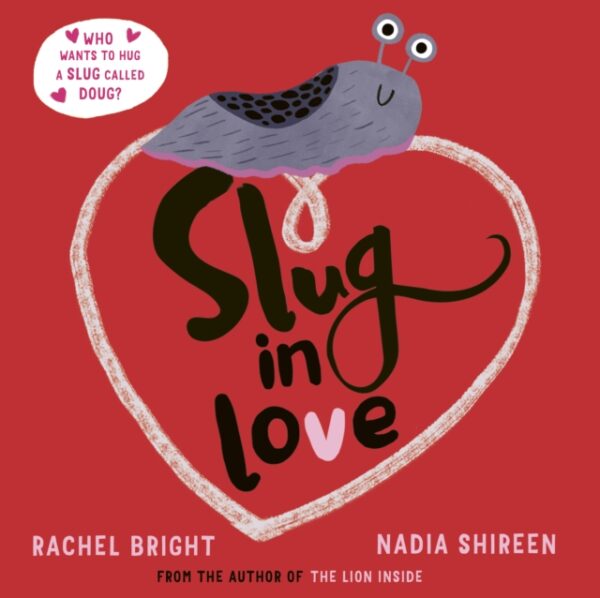 Slug in Love : a funny, adorable hug of a book