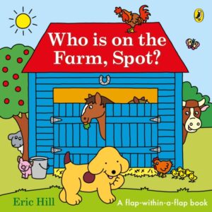Who is on the Farm, Spot? : a double flap book