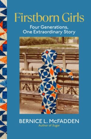 Firstborn Girls : Four Generations, One Extraordinary Story