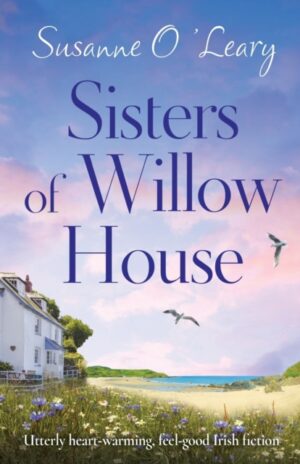 Sisters of Willow House : Utterly heart-warming, feel-good Irish fiction : 2