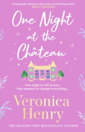 One Night at the Chateau : Escape to Provence with the stunningly feel-good and romantic new story from the bestselling author!