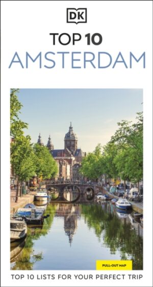 DK Top 10 Amsterdam : Top 10 lists for your perfect trip, plus an all-weather folded map