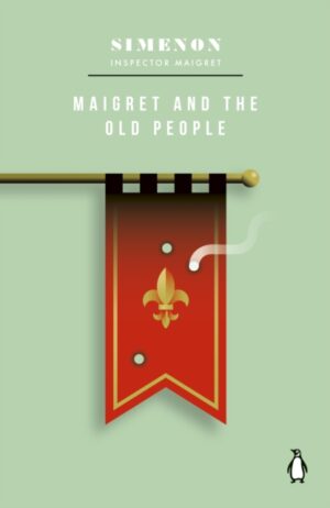 Maigret and the Old People : Inspector Maigret