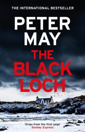 The Black Loch : an explosive return to the hebrides and the internationally bestselling Lewis Thrillers