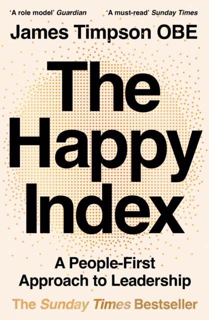 The Happy Index : A People-First Approach to Leadership