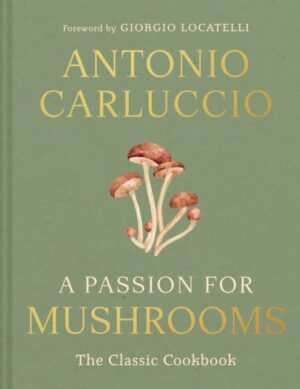 A Passion for Mushrooms