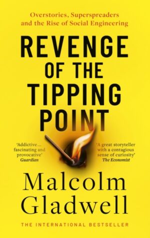 Revenge of the Tipping Point : Overstories, Superspreaders and the Rise of Social Engineering