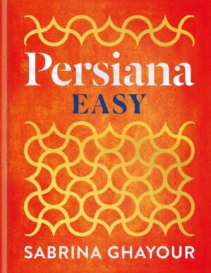 Persiana Easy : The perfect Christmas gift for cookbook lovers and instant SUNDAY TIMES BESTSELLER