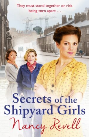 Secrets of the Shipyard Girls : Shipyard Girls 3