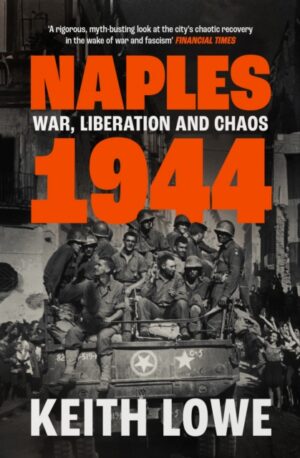 Naples 1944 : War, Liberation and Chaos