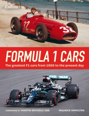 Formula 1 Cars : The Greatest F1 Cars from 1950 to the Present Day