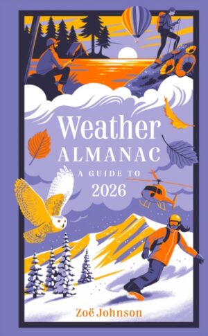 Weather Almanac 2026 : The Perfect Gift for Nature Lovers and Weather Watchers