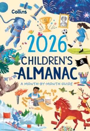 2026 Children’s Almanac : A Month-by-Month Guide to Nature, Astronomy, Sports, Science, the World and More